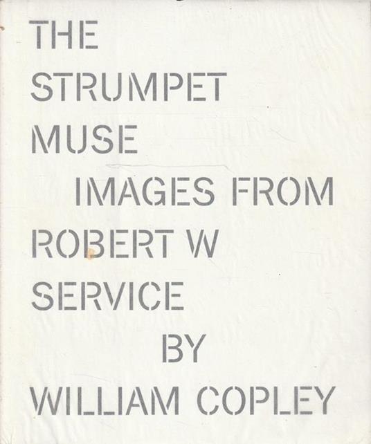 The Strumpet Muse: images from Robert W Service by William Copley - William Cole - copertina