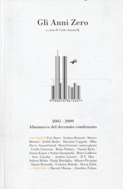 Gli Anni Zero a cura di Carlo Antonelli 2001-2009 Almanacco del decennio condensato - S. Antonelli - copertina