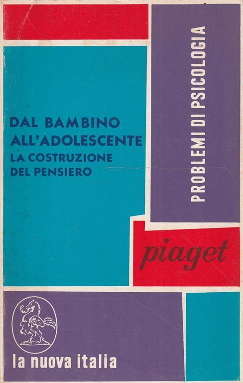 Dal bambino all'adolescente: la costruzione del prensiero - Jean Piaget - copertina