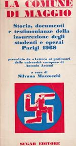 La comune di maggio. Storia, documenti e testimonianze della insurrezione degli studenti e operai. Parigi 1968