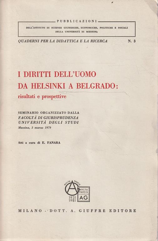 I diritti dell'uomo da Helsinki a Belgrado: risultati e prospettive. Seminario organizzato dalla Facoltà di Giurisprudenza Università degli Studi Messina 3 marzo 1979 - copertina
