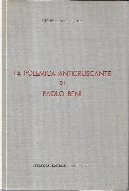 La polemica anticruscante di Paolo Beni - Michele Dell'Aquila - copertina