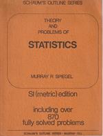 Theory and problems of statistics. SI(metric) edition including over 870 fully solved problems