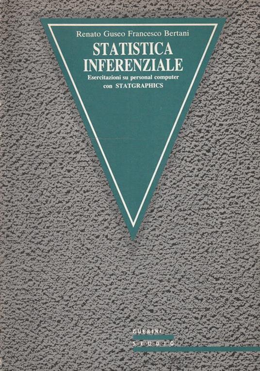 Statistica inferenziale : esercitazioni su personal computer con Statgraphics - copertina