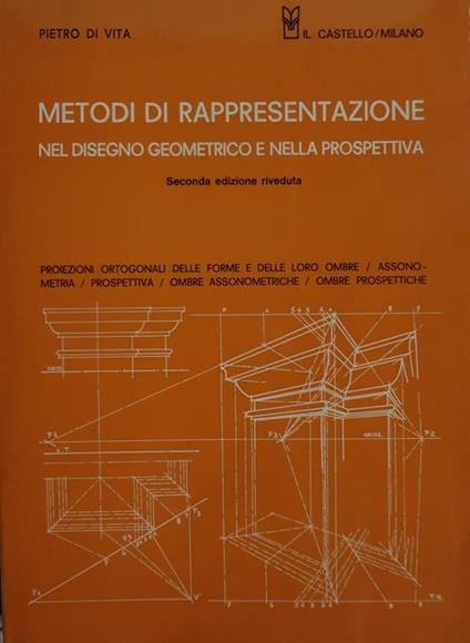 Metodi di rappresentazione nel disegno geometrico e nella prospettiva - copertina