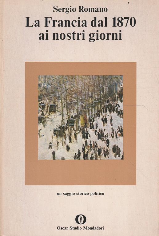 La Francia dal 1870 ai nostri giorni: un saggio storico-politico - Sergio Romano - copertina