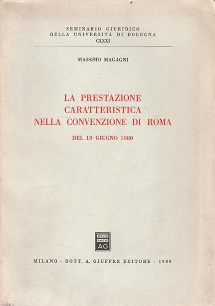 La prestazione caratteristica nella convenzione di Roma del 19 giugno 1980 - Massimo Magagni - copertina