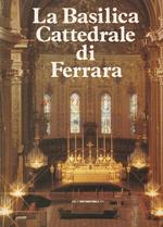 La Basilica Cattedrale di Ferrara