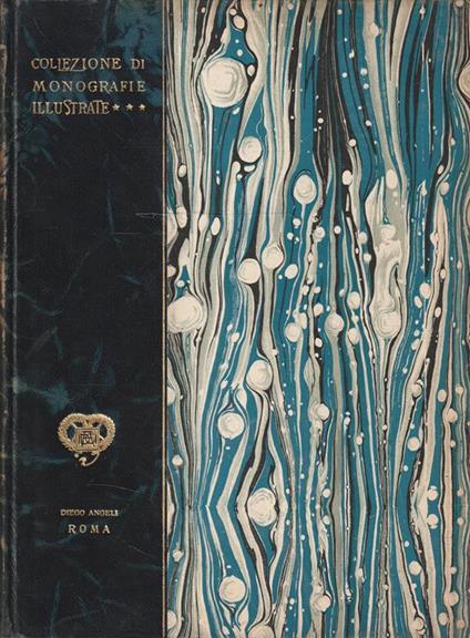 Roma - Parte II : da Costantino al Rinascimento. Collezione di Monografie Illustrate - Diego Angeli - copertina