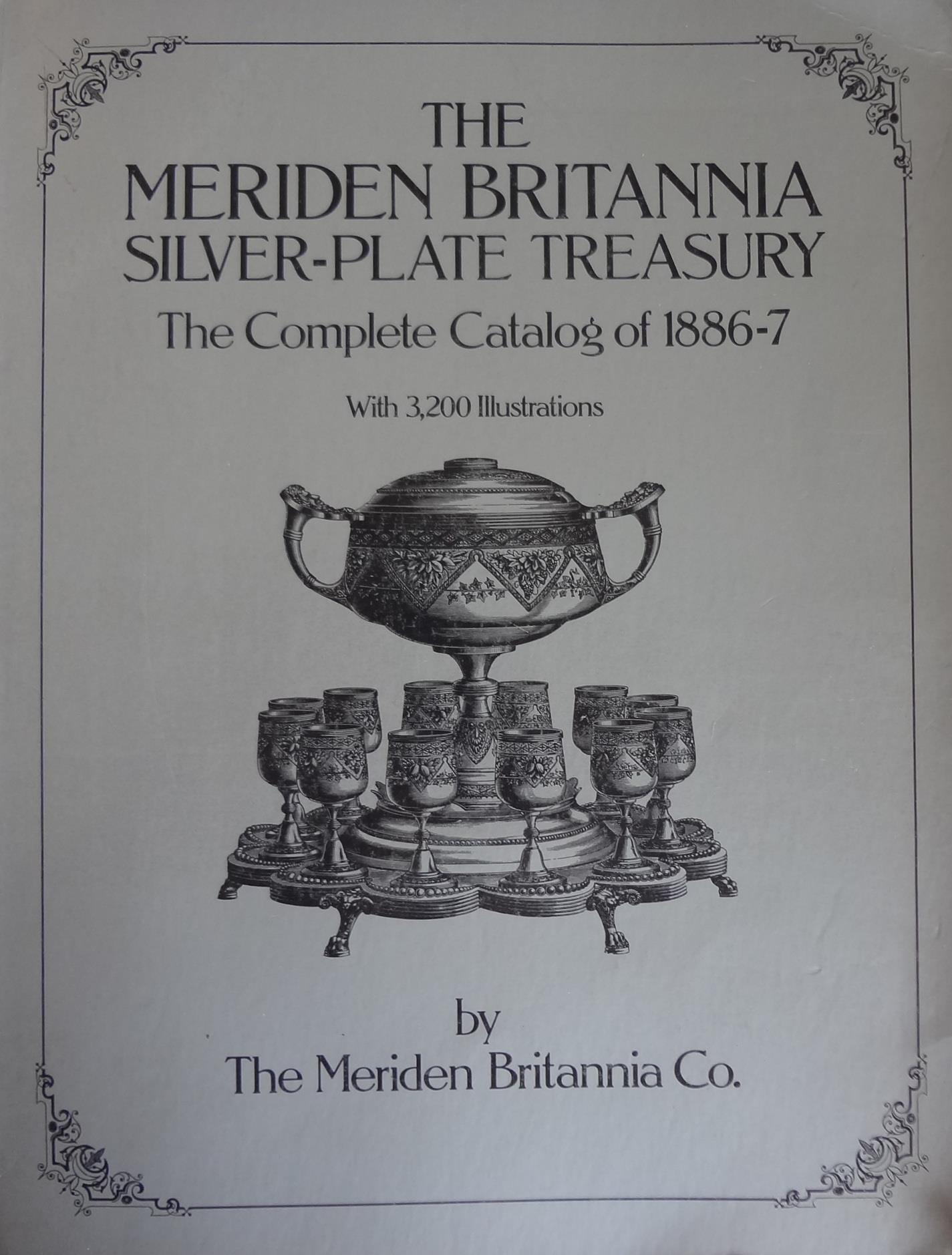 The Meriden Britannia silver-plate treasury. The Complete Catalog of 1886-7