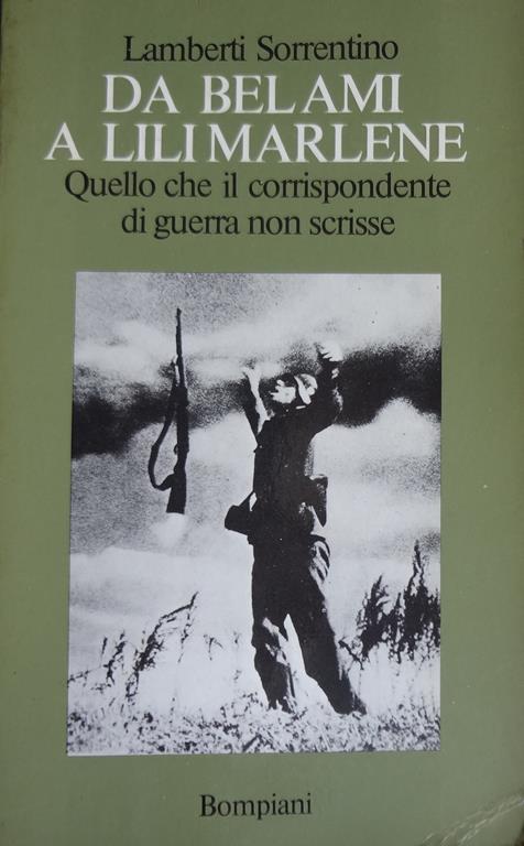 Da Bel Ami a Lili Marlene. Quello che il corrispondente di guerra non scrisse - Sorrentino - copertina