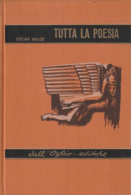 Tutta la poesia. Ravenna-Poesie-Liriche sparse-La Sfinge-La ballata del carcere di Reading-Poemetti in prosa - Oscar Wilde - copertina
