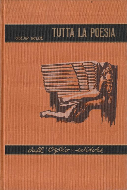 Tutta la poesia. Ravenna-Poesie-Liriche sparse-La Sfinge-La ballata del carcere di Reading-Poemetti in prosa - Oscar Wilde - copertina