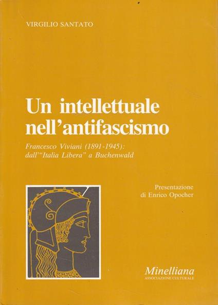 Un intellettuale nell'antifascismo. Francesco Viviani (1891-1945): dall'"Italia Libera" a Buchenwald - copertina