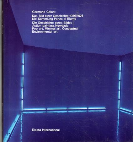 Das Bild einer Geschichte 1956/1976. Die Sammlung Panza di Biumo. Die Geschichte eines Bildes. Action painting, Newdada, Pop art, Minimal art, Conceptual Envirormental art - Germano Celant - copertina