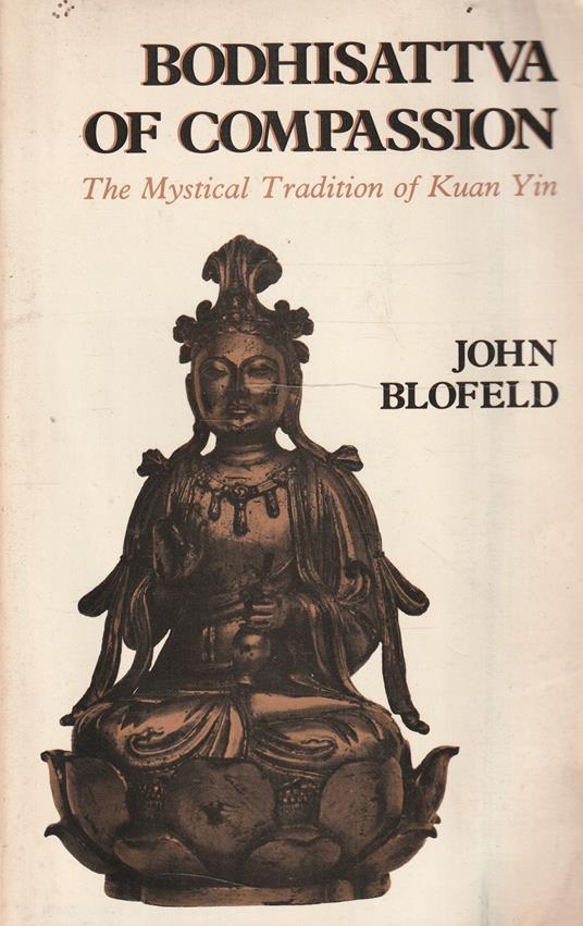 Bodhisattva of compassion. The Mystical Tradition of Kuan Yin - copertina