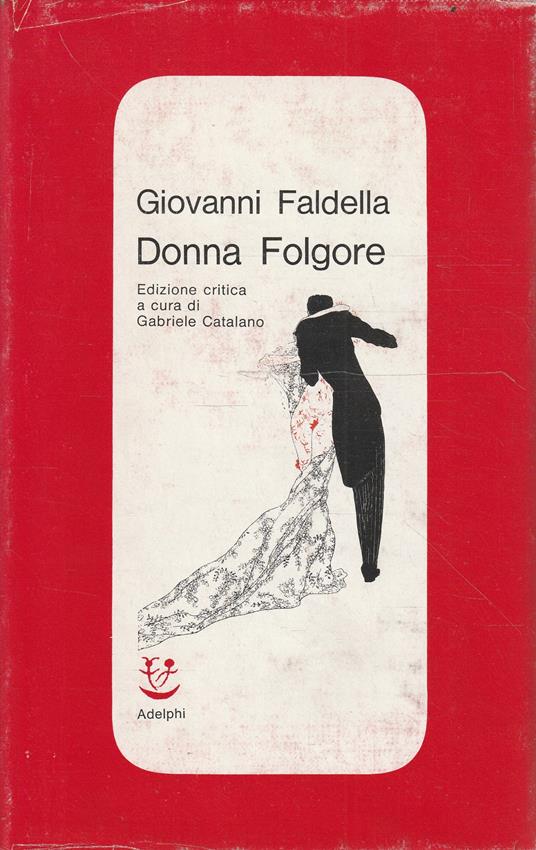 Donna Folgore di Giovanni Faldella. Edizione critica a cura di Gabriele Catalano - G. Faldella - copertina