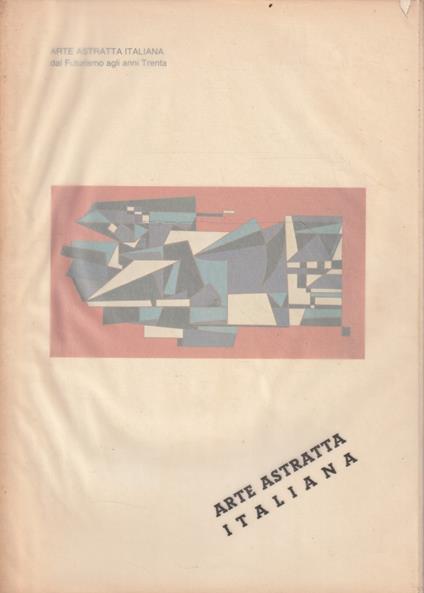 Arte astratta italiana dal Futurismo agli anni Trenta - copertina