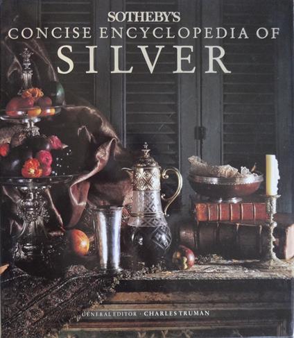Sotheby's concise encyclopedia of silver - copertina
