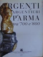 Argenti e argentieri a Parma tra '700 e '800