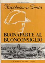 Napoleone a Trento: Buonaparte al buonconsiglio