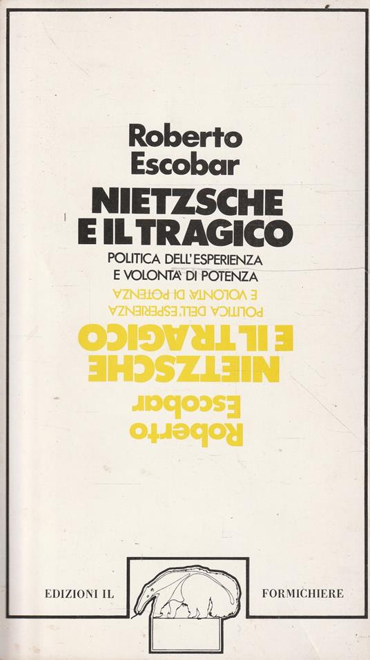 Nietzsche e il tragico: politica dell'esperienza e volontà di potenza - Roberto Escobar - copertina