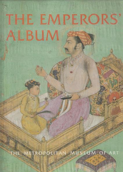 The Emperors' Album: Images of Mughal India - copertina