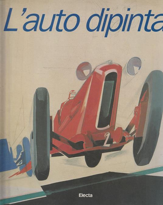 L' auto dipinta. Catalogo della mostra tenuta a Mantova nel 1992 5 settembre-22 novembre - Arturo C. Quintavalle - copertina
