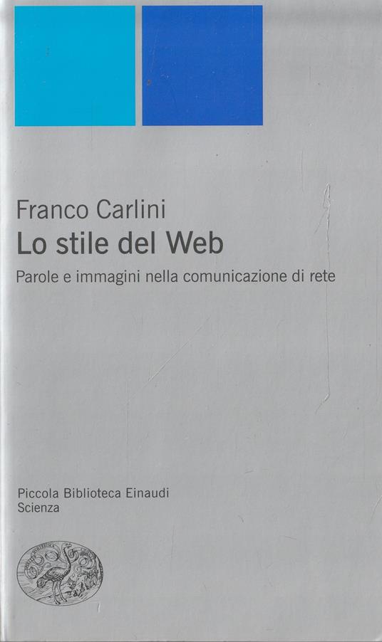 Lo stile del Web : parole e immagini nella comunicazione di rete - Franco Carlini - copertina