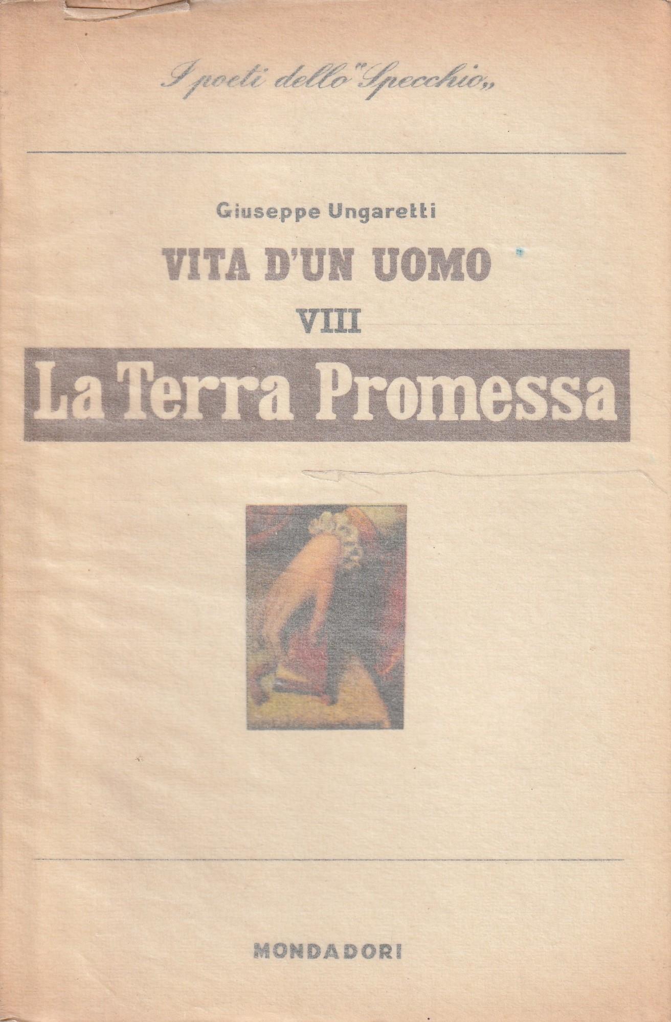 La terra promessa: frammenti. Volume 5 di Vita d'un uomo di Giuseppe Ungaretti