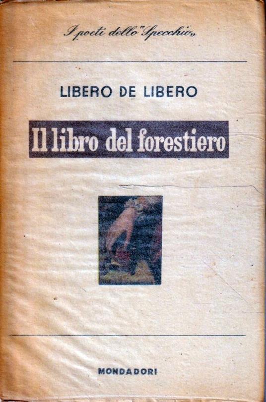 1° edizione! Il libro del forestiero di Libero de Libero - copertina