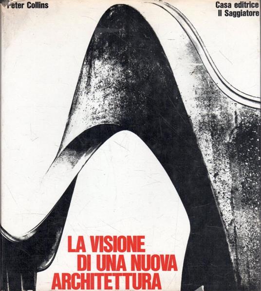 La visione di una nuova architettura - Peter Collins - copertina