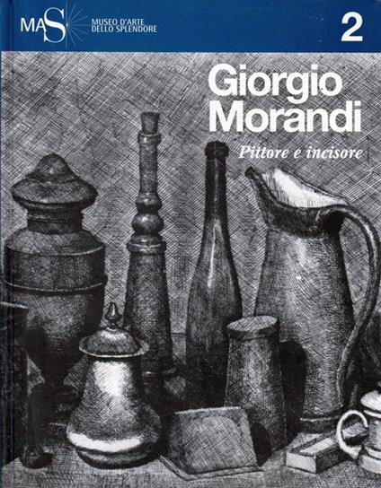 Giorgio Morandi pittore e incisore - copertina