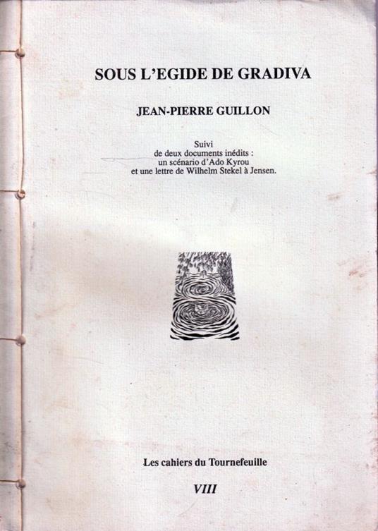 Autografato ! Sous l'egide de Gradiva . Suivi de deux documents inédits: un Scénario d'Ado Kyrou et un lettre de Wilhelm Stekel à Jensen - Jean-Pierre Gilson - copertina