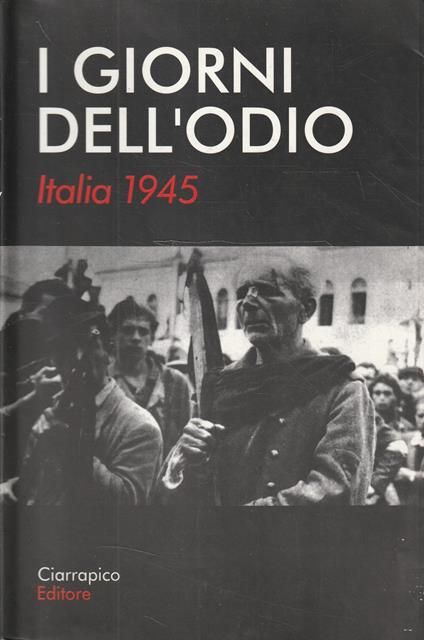 I giorni dell'odio. Italia 1945 - copertina