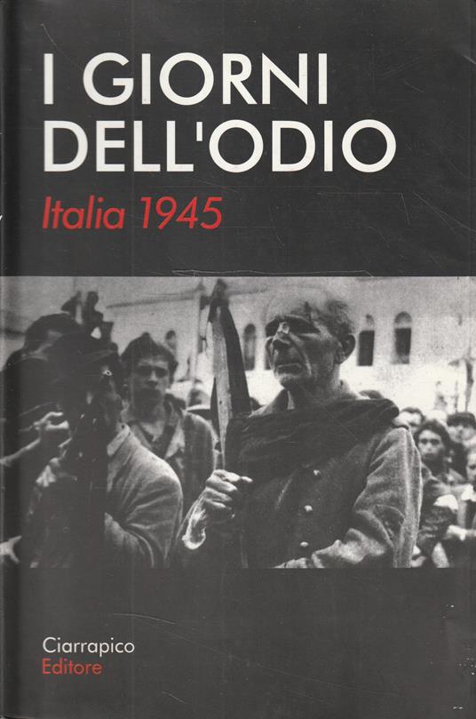 I giorni dell'odio. Italia 1945 - copertina