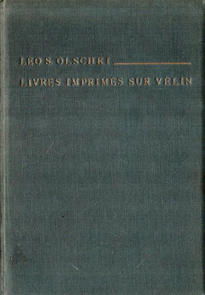 Collection de Livres imprimes sur velin : du debut de l'art typographique jusqùa nos jours - Leo S. Olschki - copertina