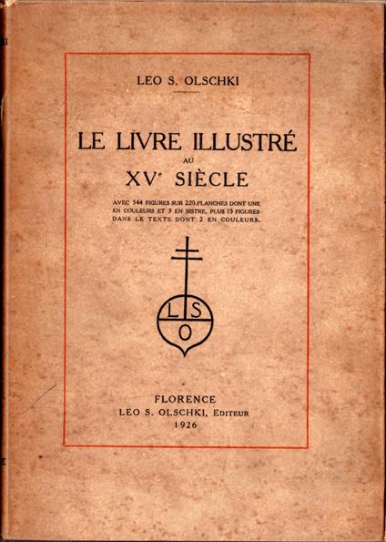 Le livre illustre au XV siecle - Leo S. Olschki - copertina