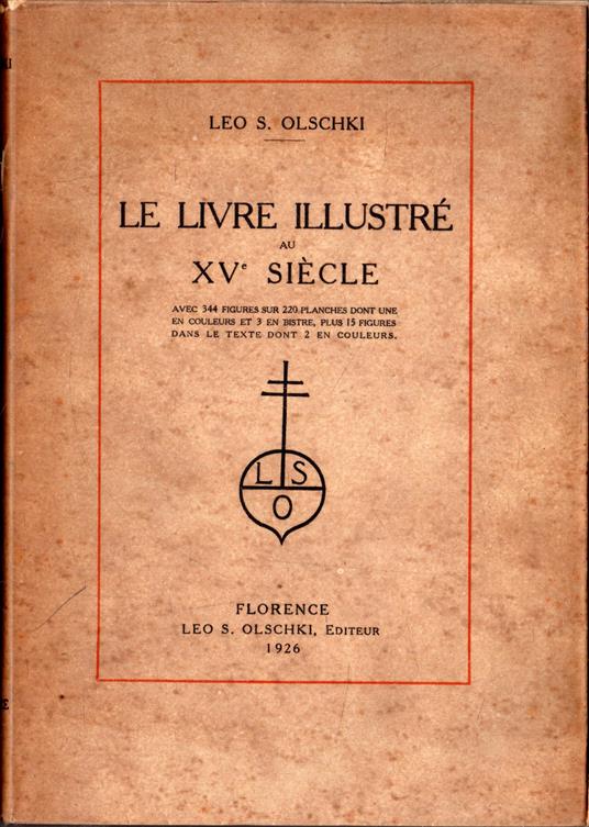 Le livre illustre au XV siecle - Leo S. Olschki - copertina