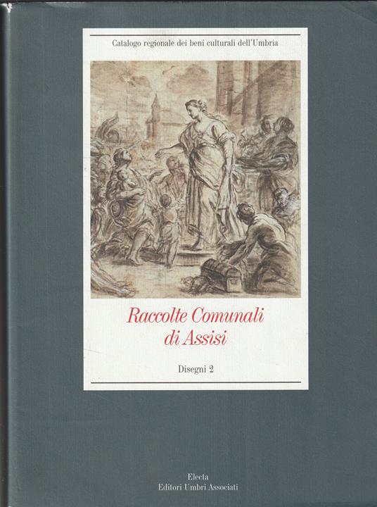 Raccolte Comunali di Assisi. Ediz. illustrata. Disegni (Vol. 2) - copertina