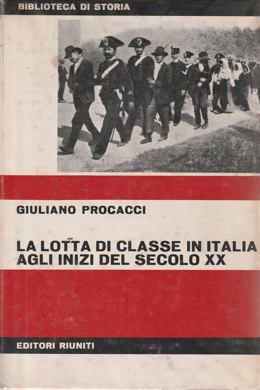 La lotta di classe in Italia agli inzi del secolo XX - Giuliano Procacci - copertina