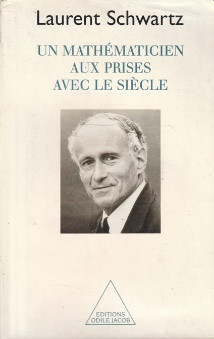 Un mathematicien aux prises avec le siecle - Laurent Schwartz - copertina