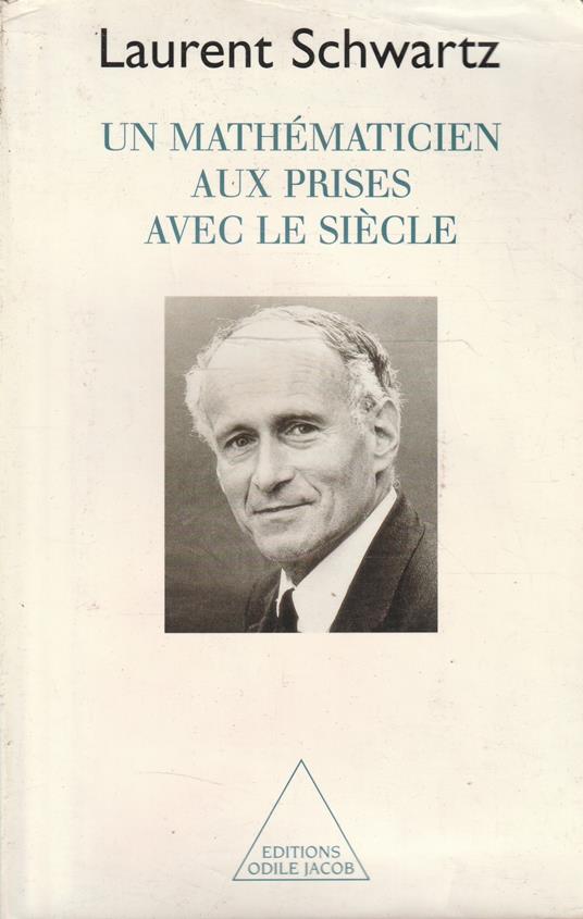 Un mathematicien aux prises avec le siecle - Laurent Schwartz - copertina