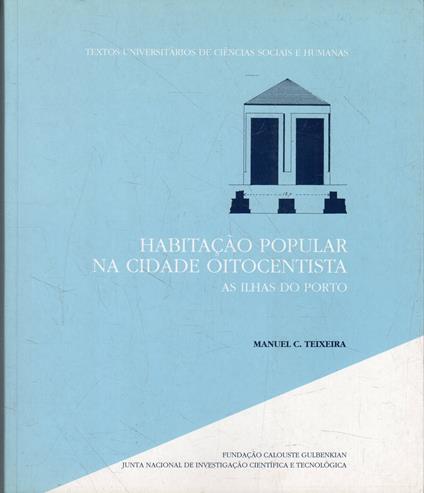 Habitaçao Popular na cidade oitocentista as ilhas do Porto - copertina