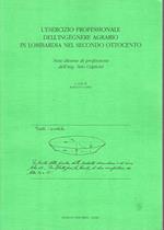 L' esercizio professionale dell'ingegnere agrario in Lombardia nel Secolo Ottocento. Note diverse di professione dell'ing. Siro Capsoni