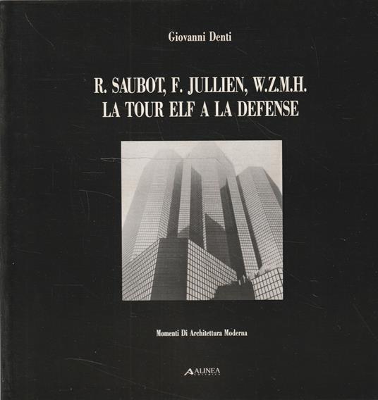 R. Saubot, F. Jullien. W.Z.M.H.: la Tour Elf a la Defense - Giovanni Denti - copertina