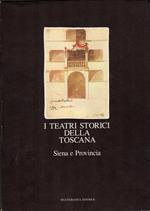 I teatri storici della Toscana. vol.1: Siena e provincia