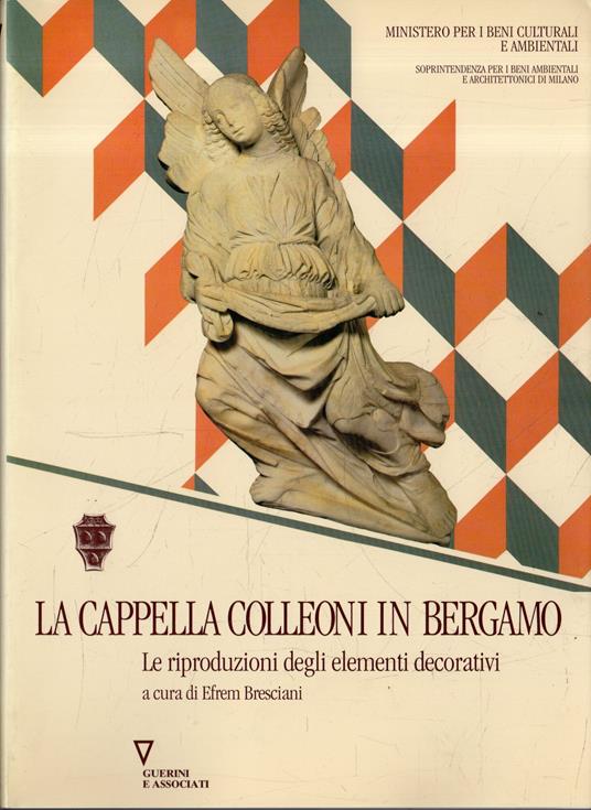 Cappella Colleoni in Bergamo : le riproduzioni degli elementi decorativi - copertina