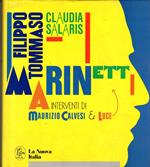 Filippo Tommaso Marinetti. (Salaris, ClaudiaCalvesi, MaurizioMarinetti, Luce)