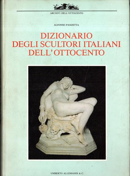 Dizionario degli scultori italiani dell'Ottocento - Alfonso Panzetta - copertina